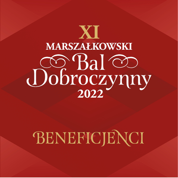 XI Marszałkowski Bal Dobroczynny 2022 Beneficjencji